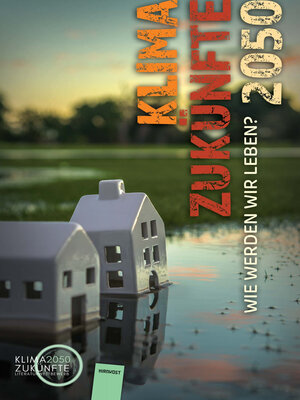 cover image of Klimazukünfte 2050. Wie werden wir leben?